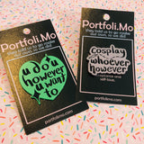 “Cosplay Whoever However” Enamel Pins